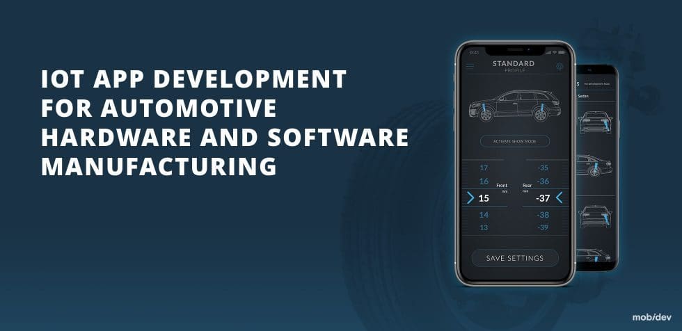 CASE STUDY IOT APP DEVELOPMENT FOR AUTOMOTIVE HARDWARE AND SOFTWARE MANUFACTURING