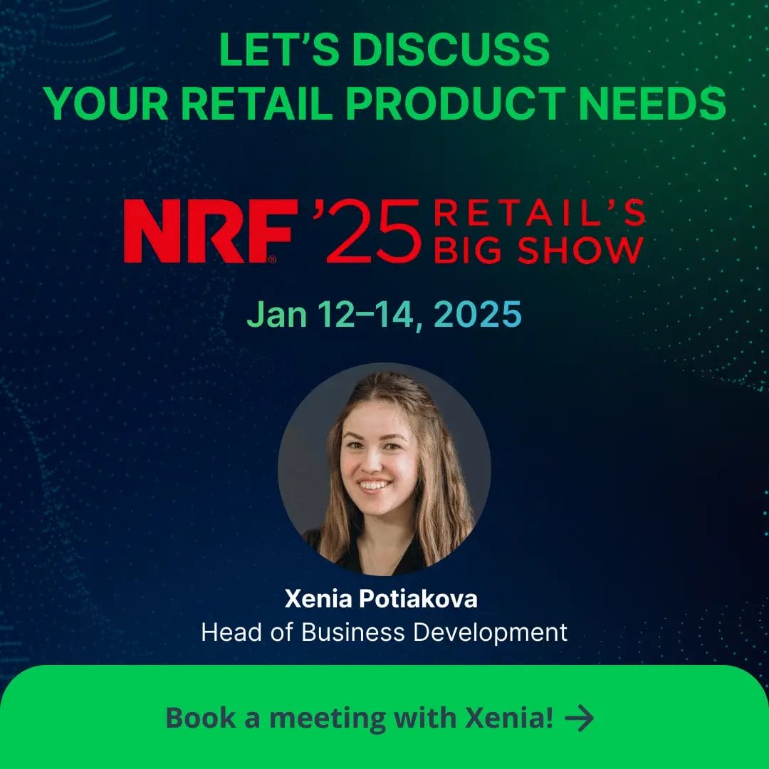 Let's meet at person at NRF2025 and discuss your retail product needs!